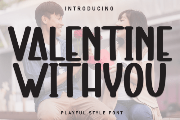 Valentine Withyou: A Bold Font That Elevates Brand Identity